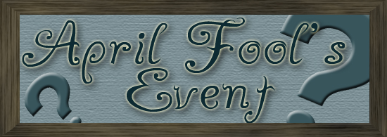 April Fool's Event